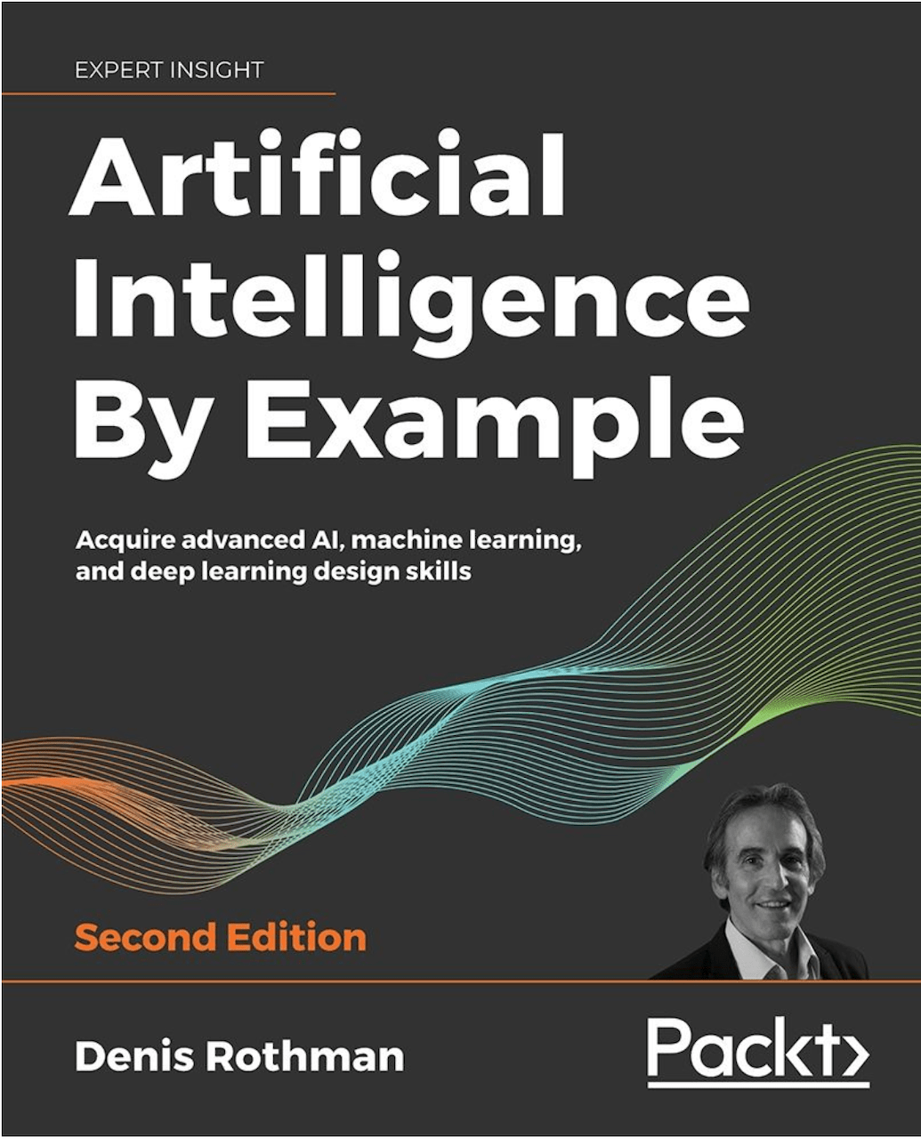Artificial Intelligence By Example: Acquire advanced AI, machine learning, and deep learning design skills, 2nd Edition