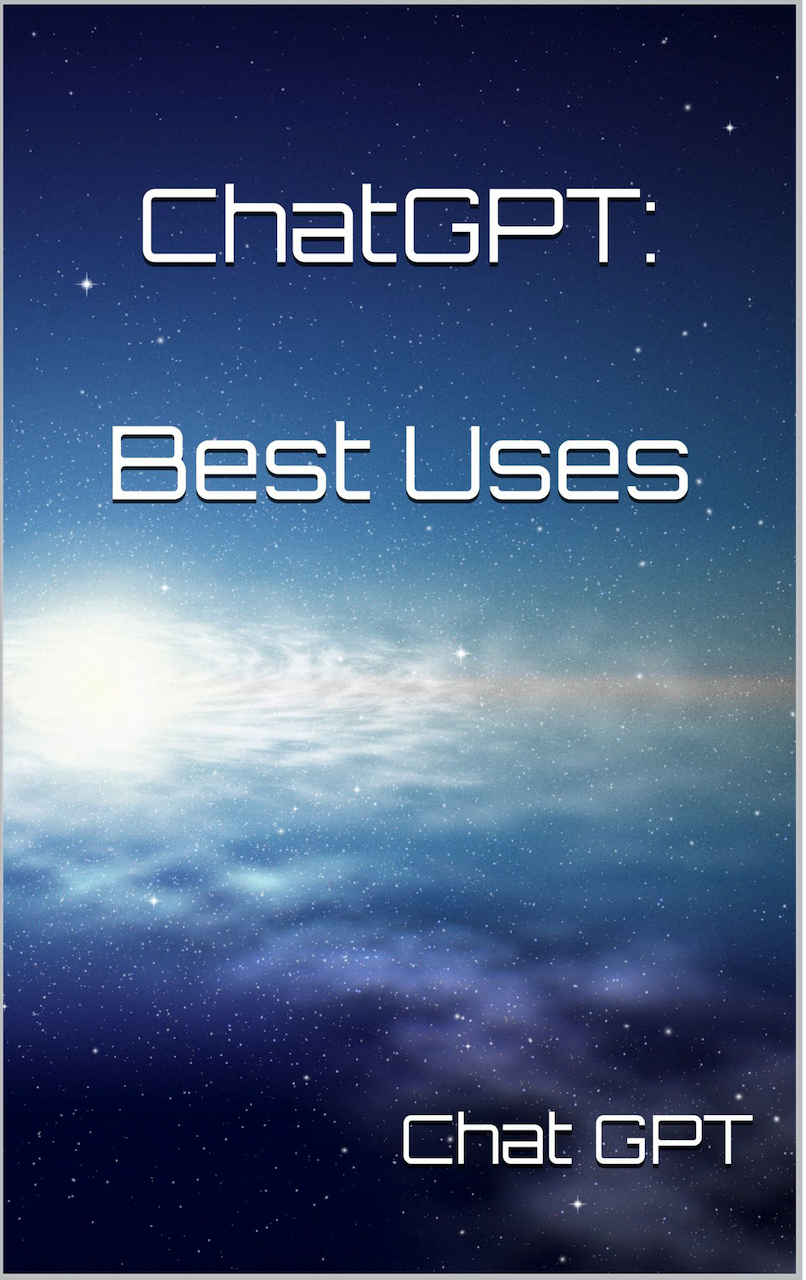 ChatGPT: Best Uses According to ChatGPT