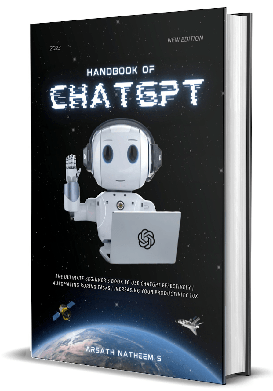 HANDBOOK OF CHATGPT: The Ultimate Beginner book to use ChatGPT Effectively, Automating Boring Tasks, and Increasing Your Productivity 10x