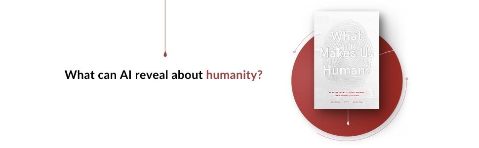 What Makes Us Human