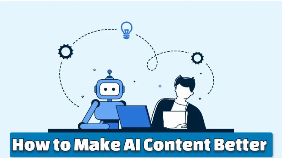 How to Make AI Content Better